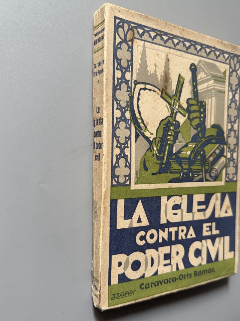 La Iglesia contra el poder civil, F. Caravaca y A. Orts-Ramos - Publicaciones "Mundial", 1932