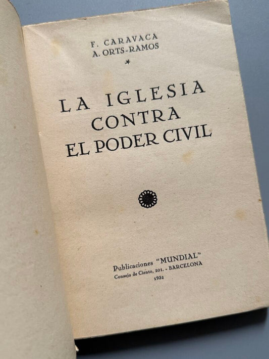 La Iglesia contra el poder civil, F. Caravaca y A. Orts-Ramos - Publicaciones "Mundial", 1932