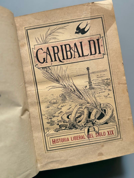 Garibaldi. Historia libreral del siglo XIX, Justo Pastor de Pellico - Evaristo Ullastres, 1882
