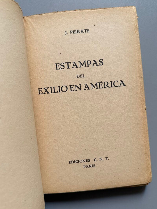 Estampas del exilio en América, J. Peirats - Ediciones C. N. T., ca. 1950