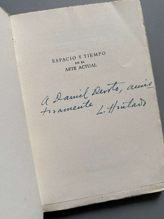 Espacio y tiempo en el arte actual, Leopoldo Hurtado (firmado) - Editorial Losada, 1941
