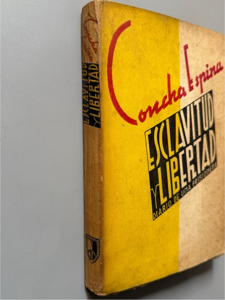Esclavitud y libertad. Diario de una prisionera, Concha Espina (1ª edición) - Ed. Reconquista, 1938