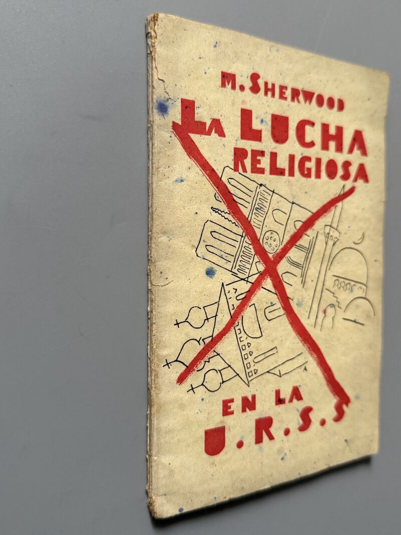 La lucha religiosa en la U.R.S.S, M. Sherwood - Editorial Sudam, ca. 1935