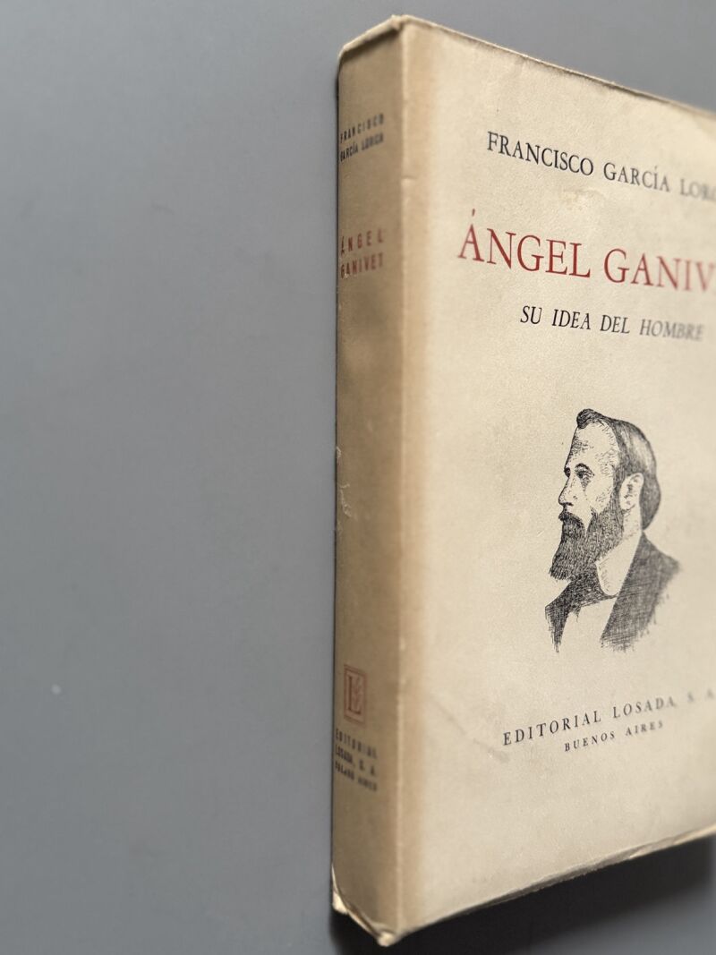Ángel Ganivet. Su idea del hombre, Francisco García Lorca (Primera Edición) - Editorial Losada, 1952