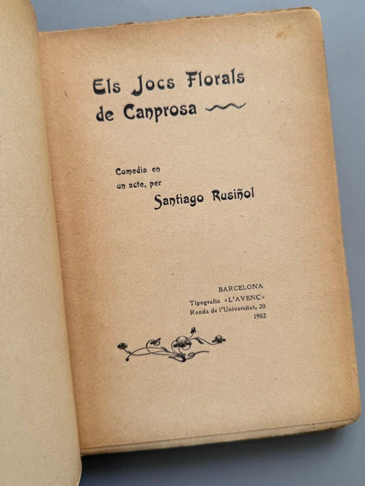 Els Jocs Florals de Canprosa, Santiago Rusiñol - Tipografia L'Avenç, 1902
