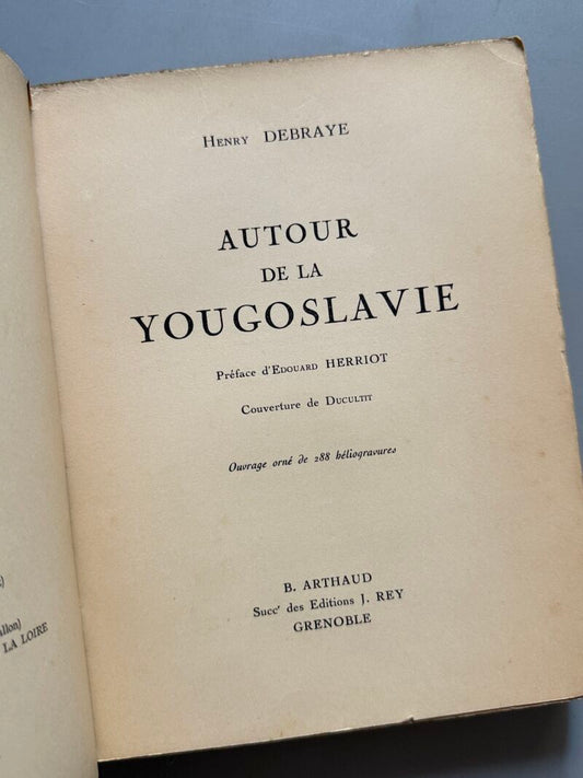 Autour de la Yougoslavie, Henry Debraye - B. Arthaud, 1931