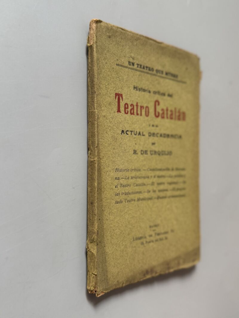 El teatro catalán y de su actual decadencia, R. de Urquijo - Librería de Fernando Fé, 1911