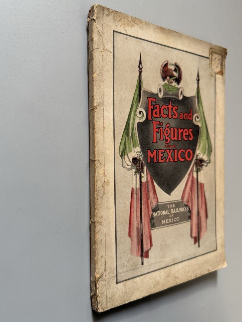 Facts and figures about Mexico, National Railways of Mexico - V. M. Gutierrez, 1911