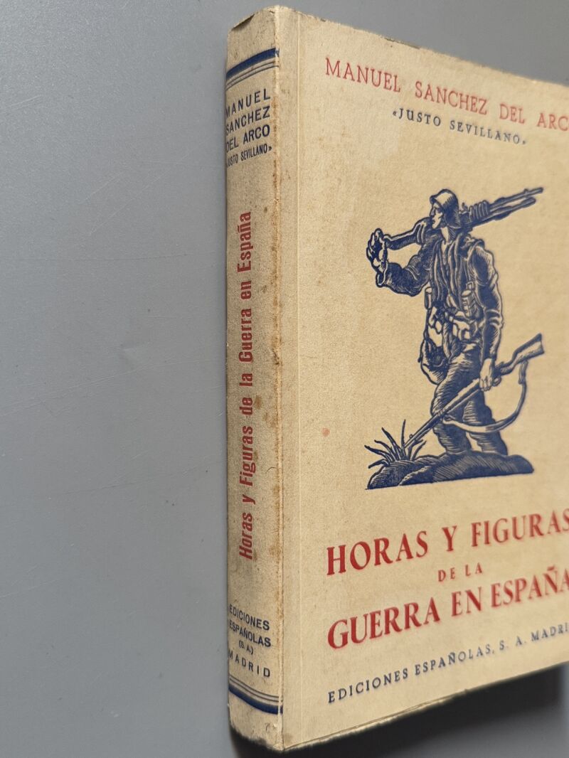 Horas y figuras de la guerra en España, Manuel Sánchez del Arco - Ediciones Españolas, 1939