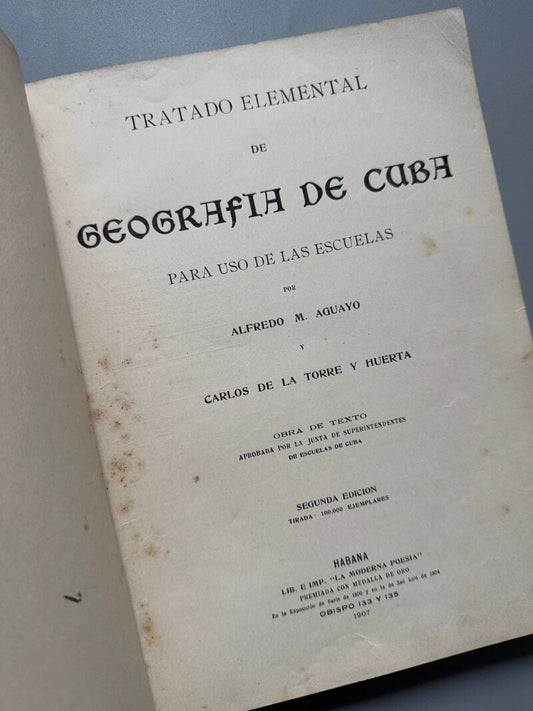 Geografía de la isla de Cuba, Alfredo M. Aguayo - Lib. e Imp. "La moderna poesía", 1907