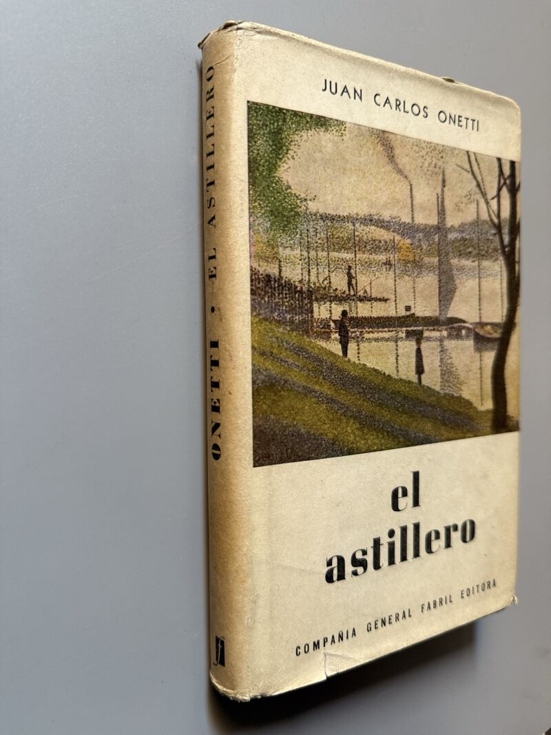 El astillero, Juan Carlos Onetti (1ª edición) - Compañía General Fabril Editora, 1961