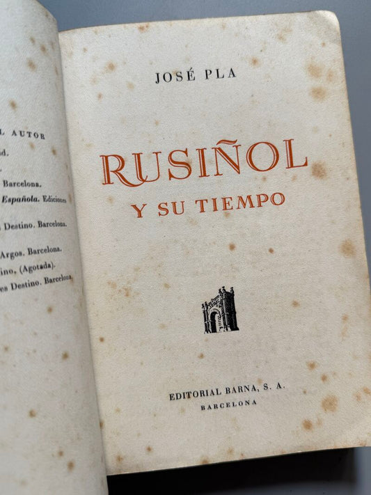 Rusiñol y su tiempo, José Pla. Josep Pla - Editorial Barna, 1943