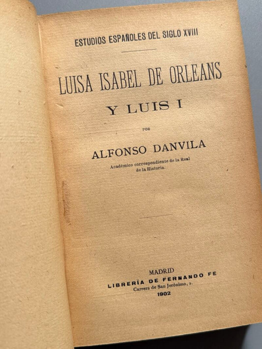 Luisa Isabel de Orleans y Luis XV, Alfonso Danvila - Librería de Fernando Fe, 1902