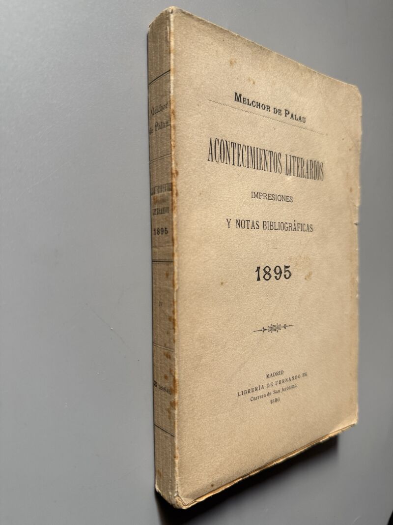 Acontecimientos literarios. Impresiones y notas bibliográficas 1895, Melchor de Palau - Madrid, 1896