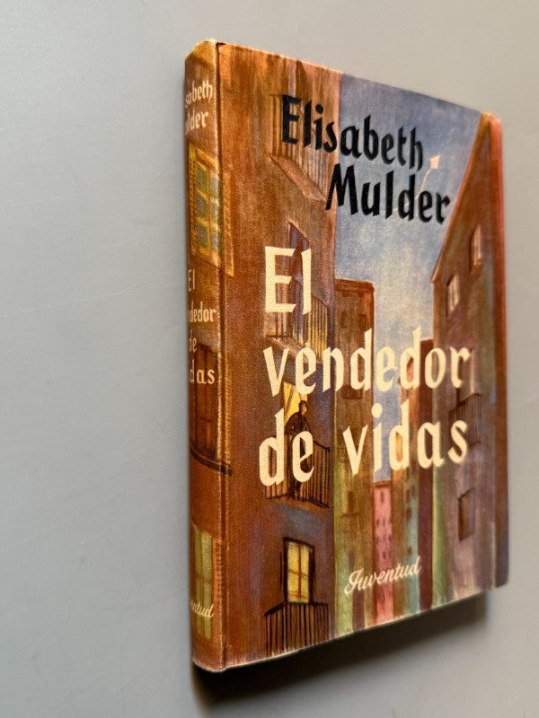 El vendedor de vidas, Elisabeth Mulder (1ª edición - dedicado) - Editorial Juventud, 1953