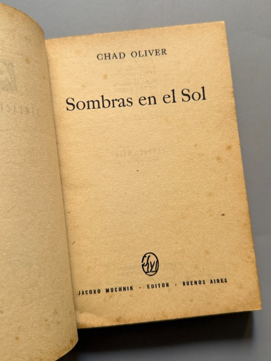 Sombras en el sol. Fantaciencia por Chad Oliver - Jacobo Muchnik Editor, 1957