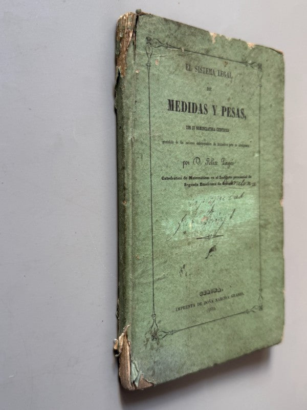 El sistema legal de medidas y pesas, Felix Pagés - Imprenta de Doña Narcisa Grases, 1852