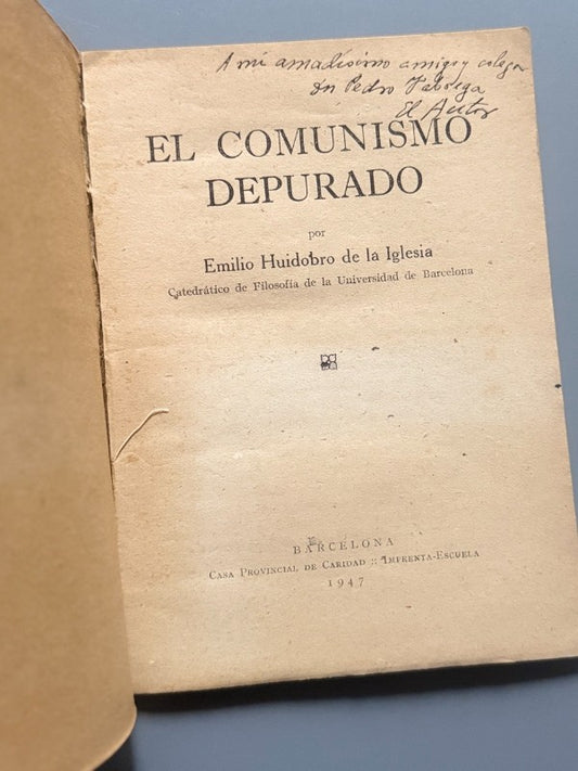 El Comunismo Depurado, Emilio Huidobro - Casa Provincial de Caridad, Imprenta Escuela, 1947