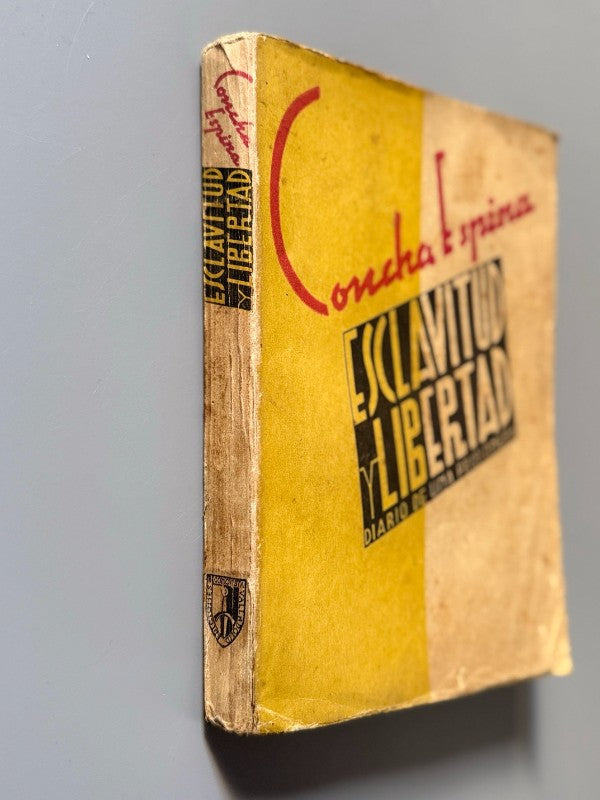 Esclavitud y libertad. Diario de una prisionera, Concha Espina (1ª edición) - Ed. Reconquista, 1938