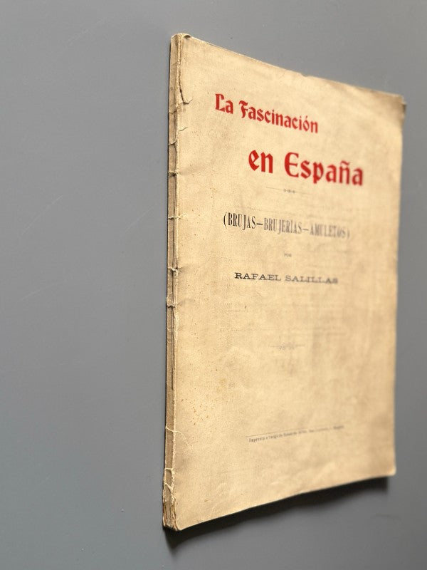 La Fascinación en España. Brujas - brujerías - amuletos, Rafael Salillas - Madrid, 1905