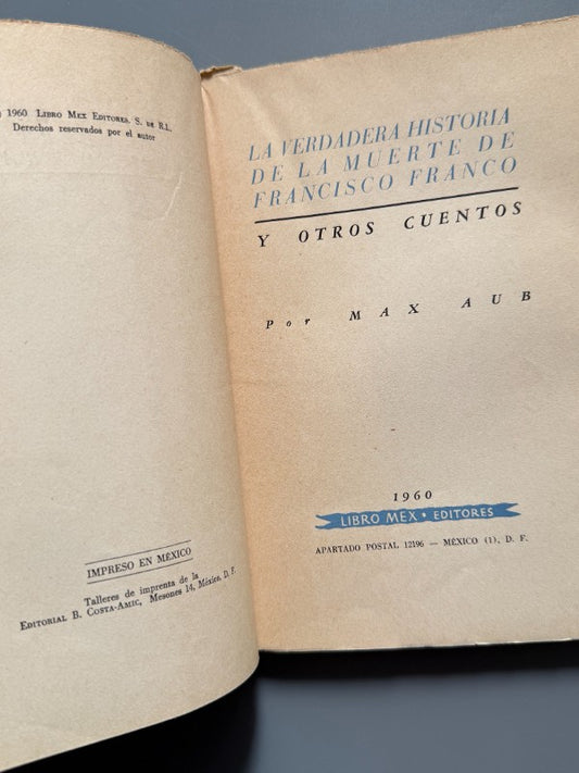 La Verdadera Historia de la Muerte de Francisco Franco y Otros Cuentos, Max Aub - 1960