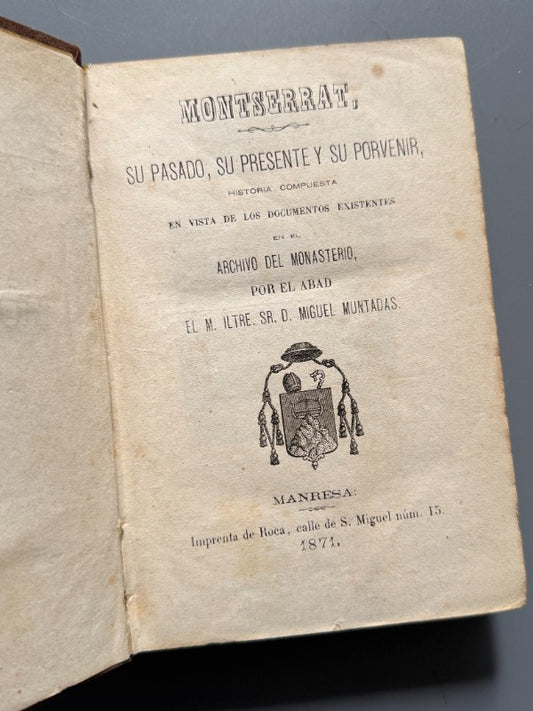 Montserrat. Su pasado, su presente y su porvenir, Miguel Muntadas - Imprenta de Roca, 1871