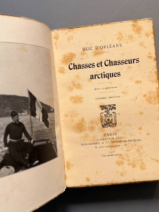 Chasses et Chasseurs arctiques, Duc d'Orleans - Libraire Plon, 1911