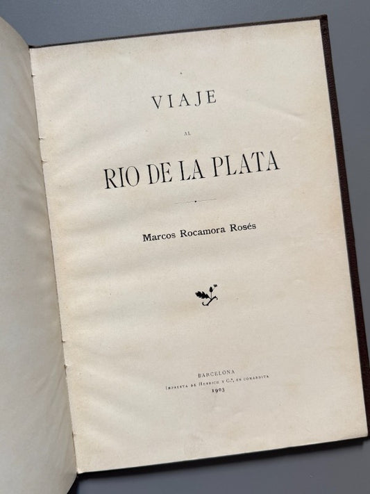 Viaje al Rio de la Plata, Marcos Rocamora Rosés - Imprenta de Henrich y Cª, 1903