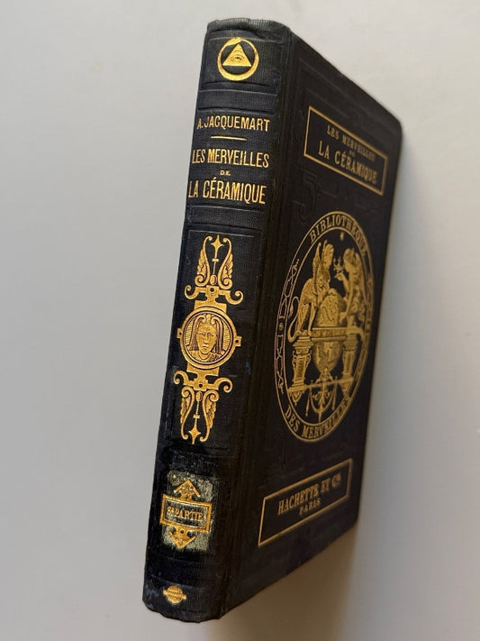 Les merveilles de la céramique, A. Jacquemart - Libraire Hachette et Cie, 1879