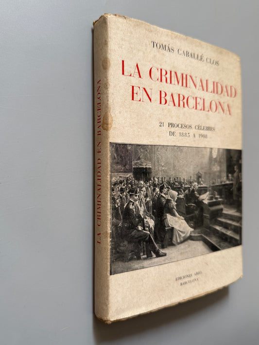 La criminalidad en Barcelona, Tomas Caballe Clos - Ediciones Ariel, 1945