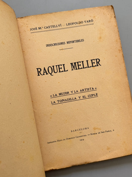 Raquel Meller (indiscreciones reporteriles), José Mª Castellví y Leopoldo Varó - Imprenta Hijos de Domingo Casanovas, 1914