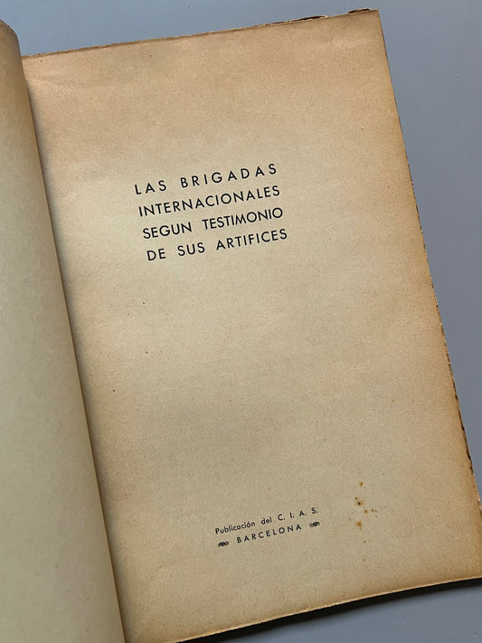Las brigadas internacionales según testimonio de sus artífices - Publicación del CIAS, ca. 1939