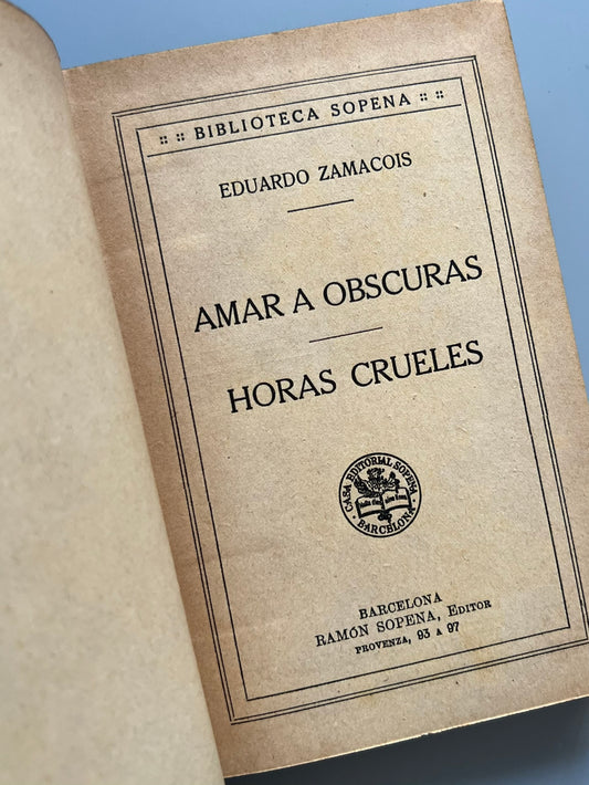 Amar a obscuras y Horas crueles, Eduardo Zamacois - Ramón Sopena editor, ca. 1920
