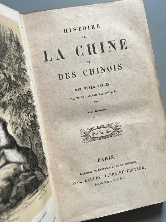 Histoire de la Chine et des chinois, Peter Parley - P. C. Lehuby libraire-éditeur, ca. 1890