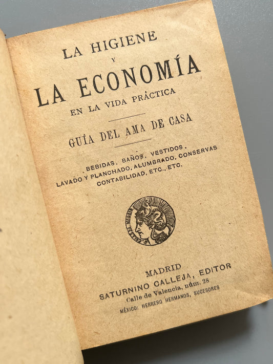 La higiene y la economía en la vida práctica. Guía del ama de casa - Saturnino Calleja, ca. 1915