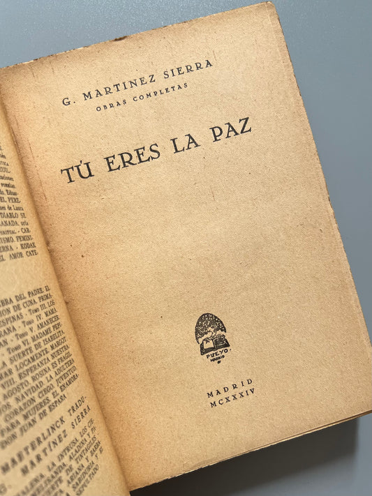 Tu eres la paz, G. Martínez Sierra - Editorial Pueyo, 1934