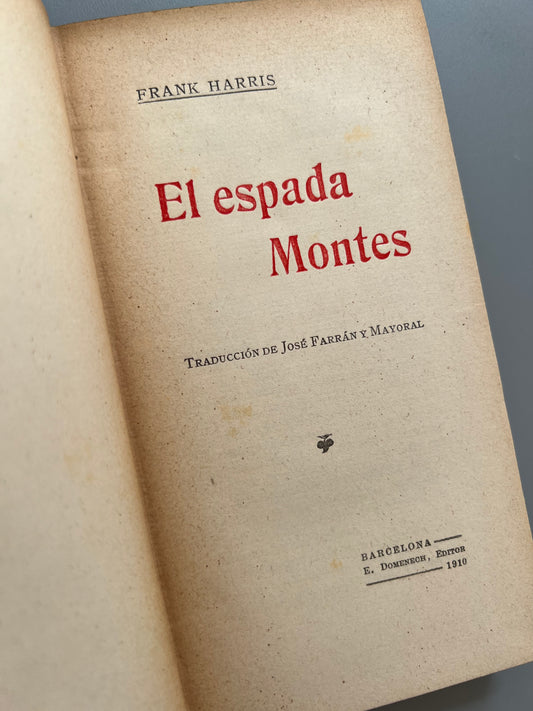 El espada montes, Frank Harris - E. Domenech, 1910
