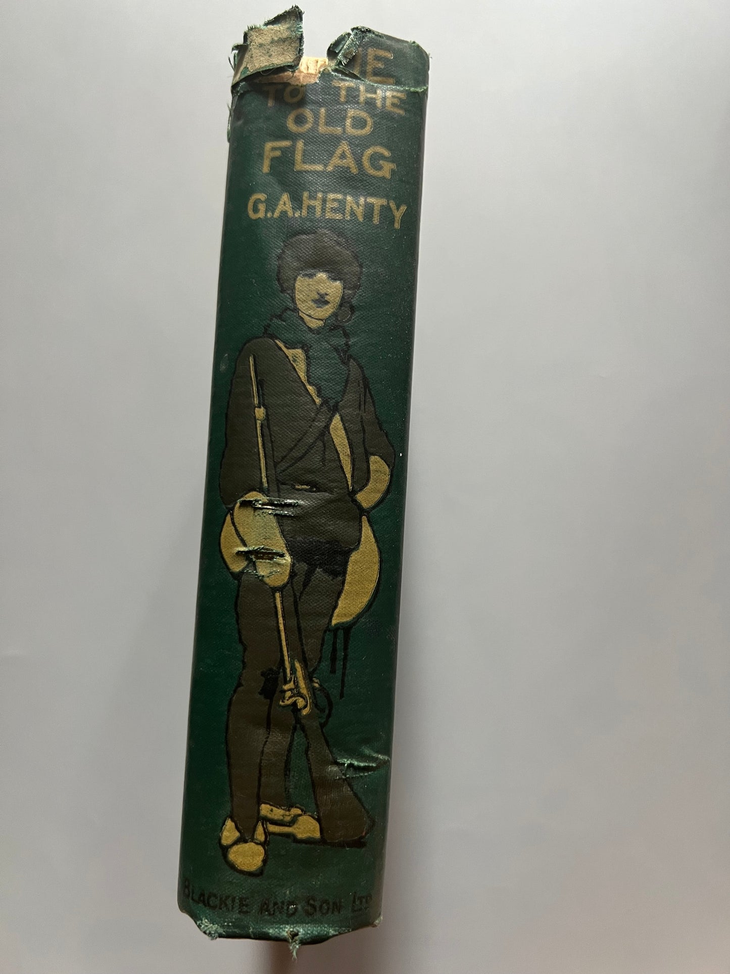 True to the old flag, G. A. Henty - Blackie and son, ca. 1900