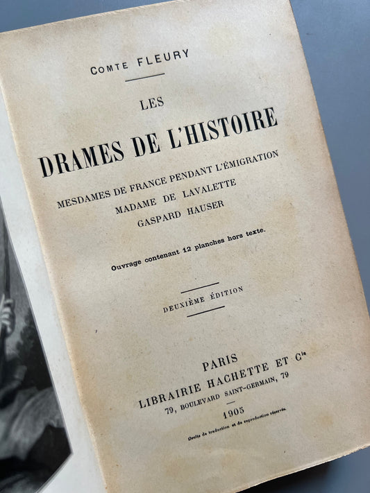 Les drames de l'histoire, Comte Fleury - Libraire Hachette et Cie, 1905