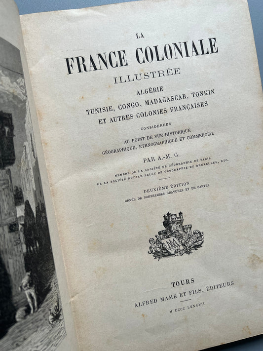 La France coloniale illustrée, A. M. G. - Alfred Mame et Fils, éditeurs, 1887