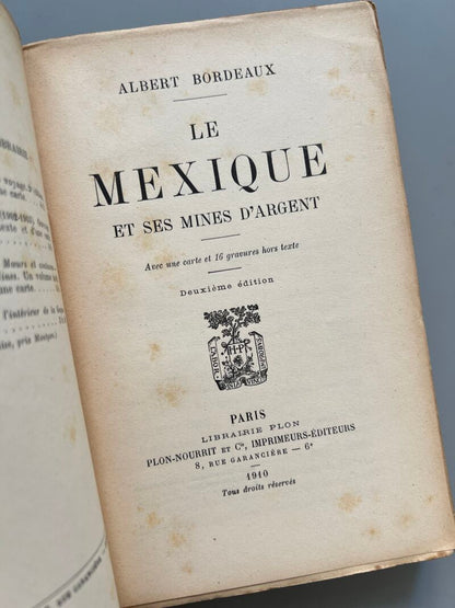 Le Mexique et ses mines d'argent, Albert Bordeaux - Libraire Plon, 1910