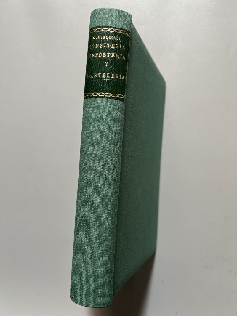 Manual práctico de confitería, repostería y pastelería, Roberto Visconti - Barcelona, 1922