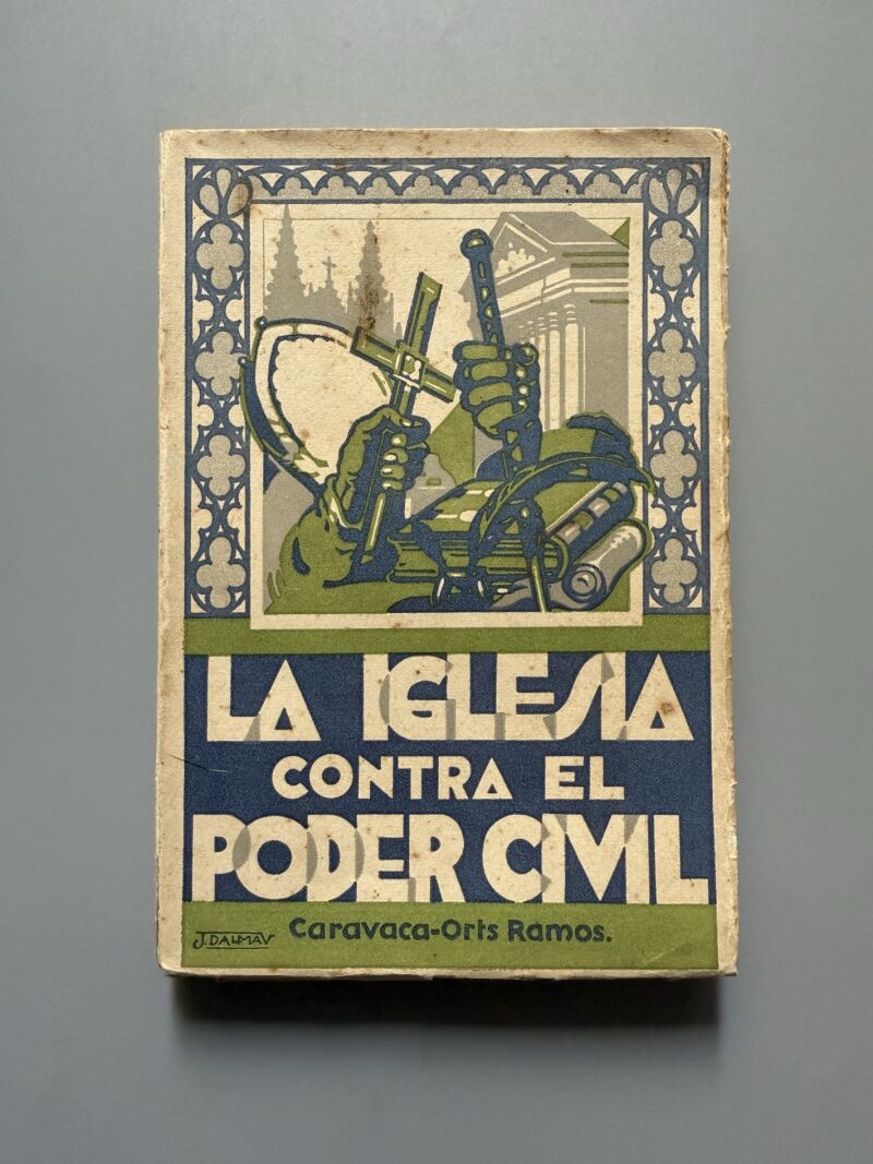 La Iglesia contra el poder civil, F. Caravaca y A. Orts-Ramos - Publicaciones "Mundial", 1932