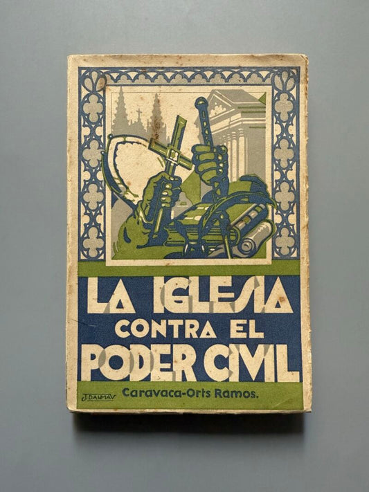 La Iglesia contra el poder civil, F. Caravaca y A. Orts-Ramos - Publicaciones "Mundial", 1932