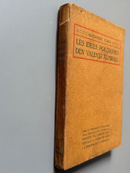 Les idees polítiques den Valentí Almirall, Alexandre Plana - Societat Catalana d'Edicions, ca. 1920