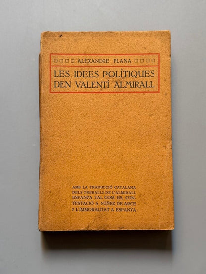 Les idees polítiques den Valentí Almirall, Alexandre Plana - Societat Catalana d'Edicions, ca. 1920