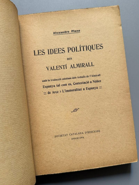 Les idees polítiques den Valentí Almirall, Alexandre Plana - Societat Catalana d'Edicions, ca. 1920