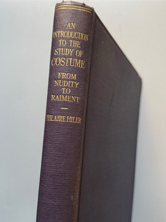 From nudity to raiment, Hilaire Hiler - W. & G. Foyle, 1929
