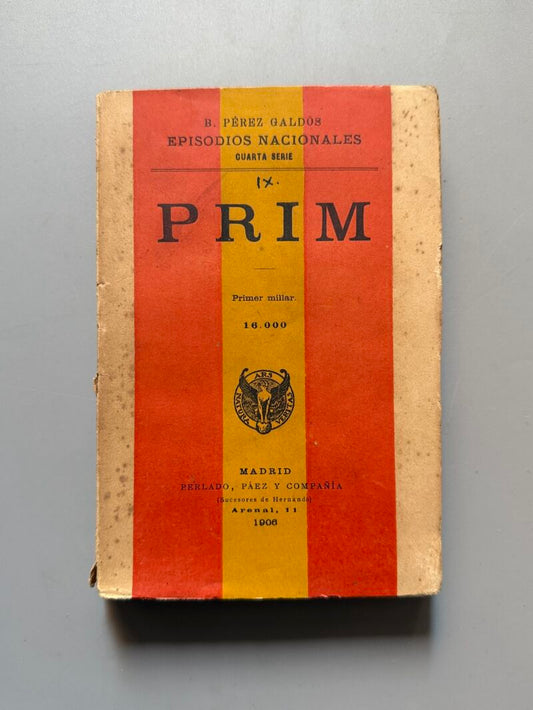 Prim. Episodios nacionales, Benito Pérez Galdós - Perlado, Paez y Compañia, 1906