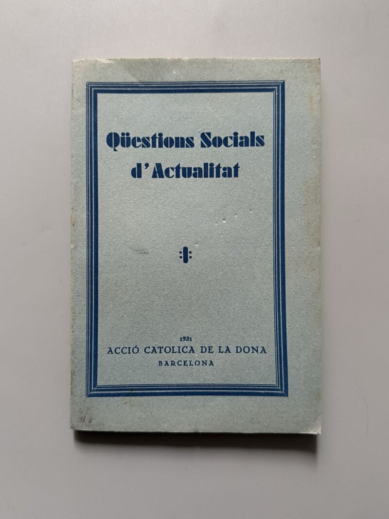 Qüestions socials d'actualitat - Acció Catolica de la Dona, 1931